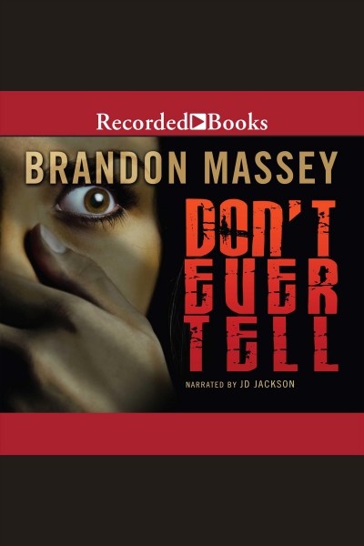Don't ever tell [electronic resource] / Brandon Massey.