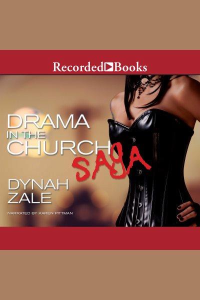 Drama in the church saga [electronic resource] / Dynah Zale.