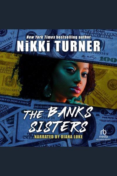 The banks sisters [electronic resource] / Nikki Turner.