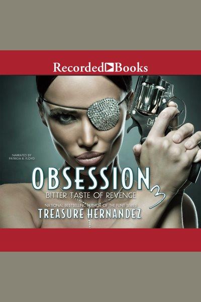 Obsession 3 [electronic resource] / Treasure Hernandez.