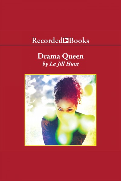 Drama queen [electronic resource] / La Jill Hunt.