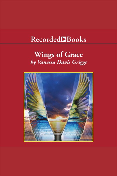 Wings of grace [electronic resource] / Vanessa Davis Griggs.