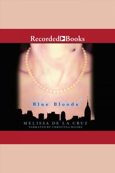 Blue bloods [electronic resource] / Melissa de la Cruz.