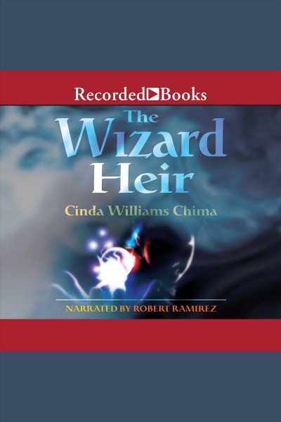 The wizard heir [electronic resource] / Cinda Williams Chima.