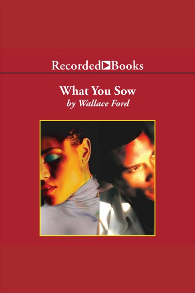 What you sow [electronic resource] / Wallace Ford.