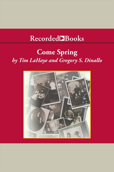 Come spring [electronic resource] / Tim LaHaye and Gregory S. Dinallo.