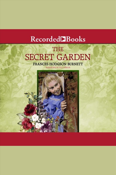 The secret garden [electronic resource] / by Frances Hodgson Burnett.