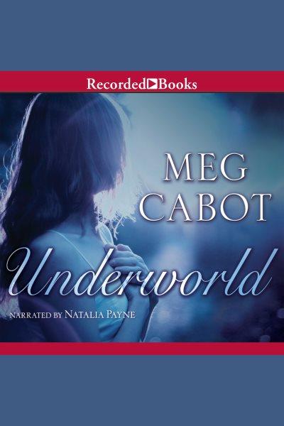 Underworld [electronic resource] / Meg Cabot.