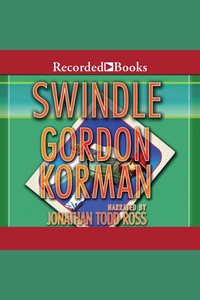Swindle [electronic resource] / Gordon Korman.