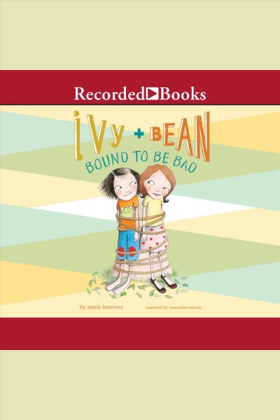 Ivy & Bean [electronic resource] : bound to be bad / Annie Barrows.