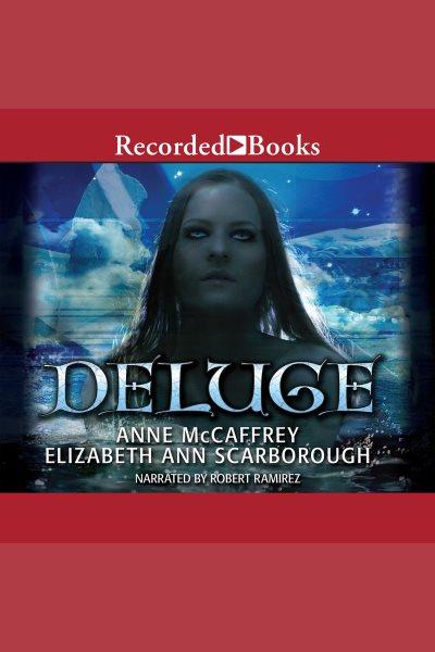 Deluge [electronic resource] / Anne McCaffrey and Elizabeth Ann Scarborough.