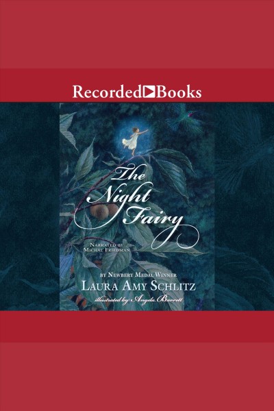 The night fairy [electronic resource] / Laura Amy Schlitz.