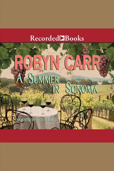 Summer in Sonoma [electronic resource] / Robyn Carr.