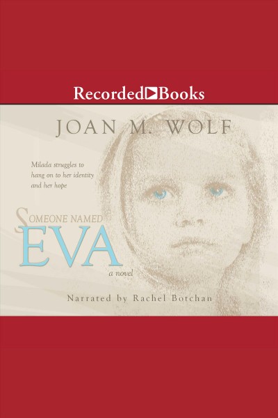 Someone named Eva [electronic resource] : a novel / Joan M. Wolf.