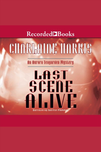 Last scene alive [electronic resource] / Charlaine Harris.