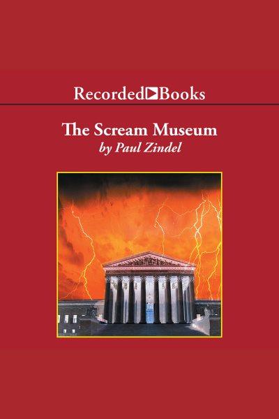 The scream museum [electronic resource] / Paul Zindel.