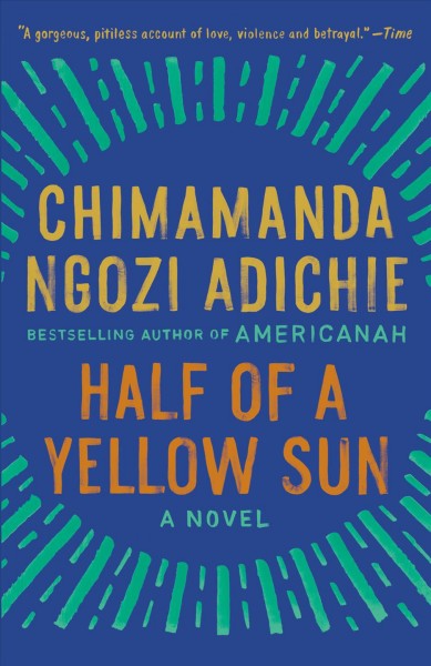 Half of a yellow sun / Chimamanda Ngozi Adichie.