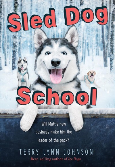 Sled Dog School / by Terry Lynn Johnson.