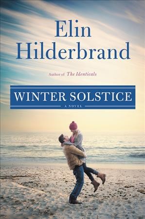 Winter solstice : a novel / Elin Hilderbrand.