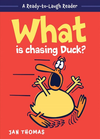 What is chasing Duck? / Jan Thomas.