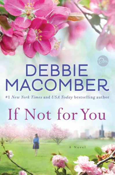 If not for you [electronic resource] : A Novel. Debbie Macomber.