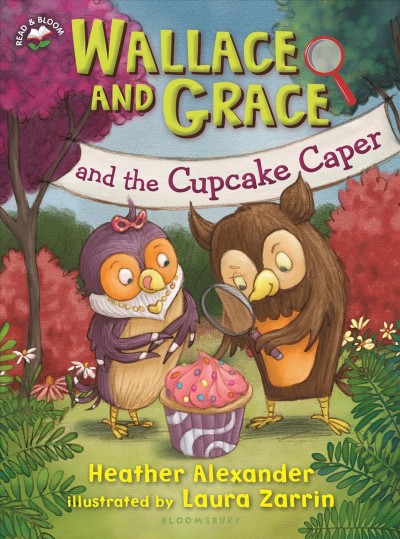 Wallace and Grace and the cupcake caper / Heather Alexander ; illustrated by Laura Zarrin.