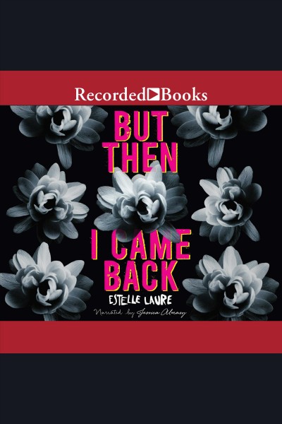 But then I came back [electronic resource] / Estelle Laure.