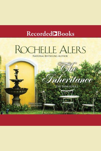 The inheritance [electronic resource] / Rochelle Alers.