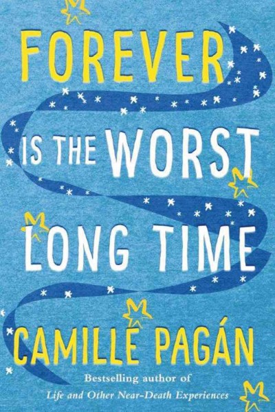 Forever is the worst long time / Camille Pagán.