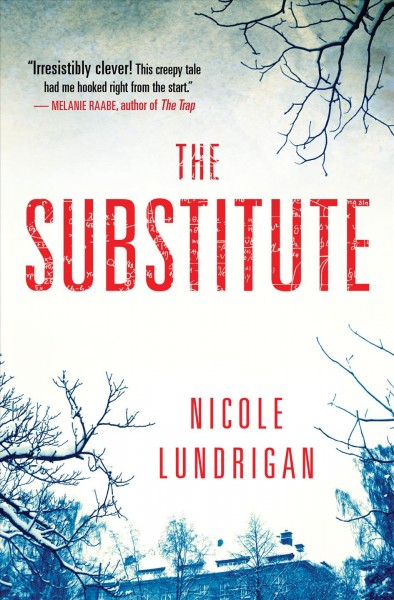 The substitute [electronic resource]. Nicole Lundrigan.
