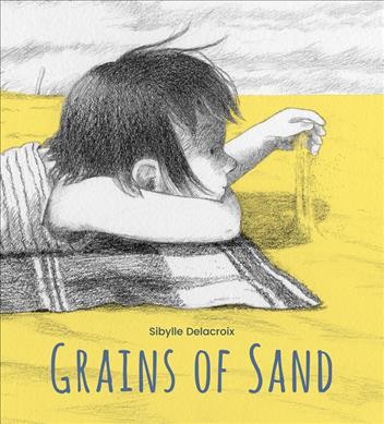Grains of sand / Sibylle Delacroix ; translated by Karen Li.