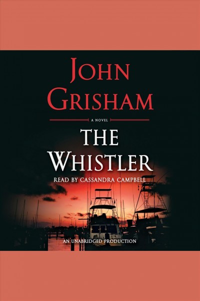 The whistler [electronic resource]. John Grisham.