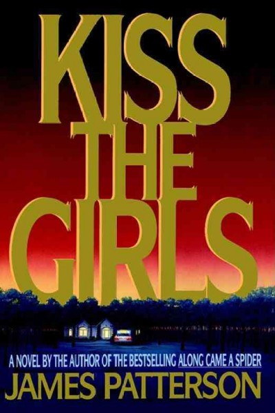Kiss the girls; mystery / by James Patterson.