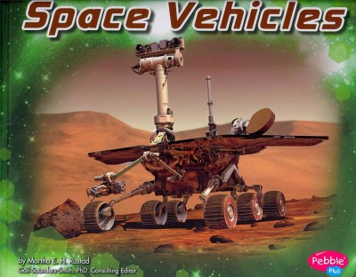 Space vehicles / by Martha E.H. Rustad.