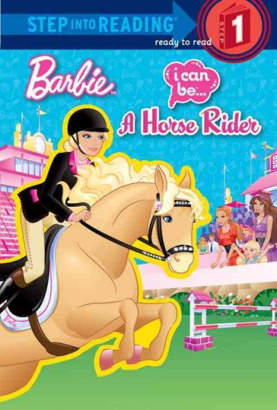 Barbie I can be-- a horse rider / adapted by Mary Man-Kong ; illustrated by JiYoung An and TJ Team.