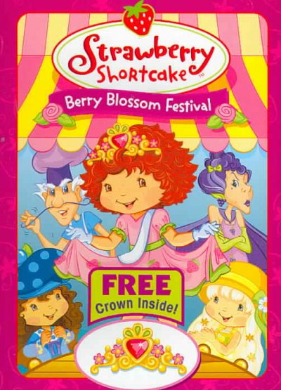 Strawberry Shortcake. Berry Blossom Festival [videorecording (DVD)] /.