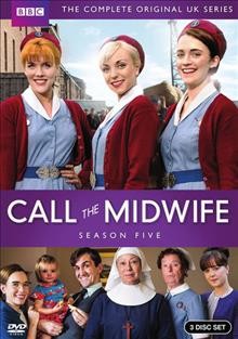 Call the midwife. Season five [videorecording (DVD)] / series created and written by Heidi Thomas.