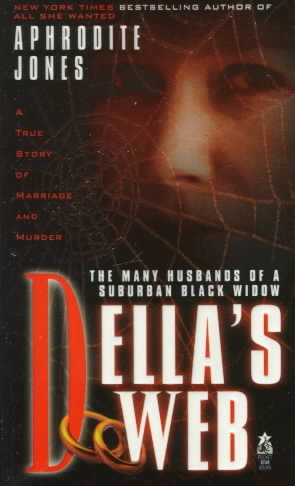 Della's web : a true story of marriage and murder / Aphrodite Jones.