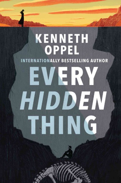 Every hidden thing / Kenneth Oppel.