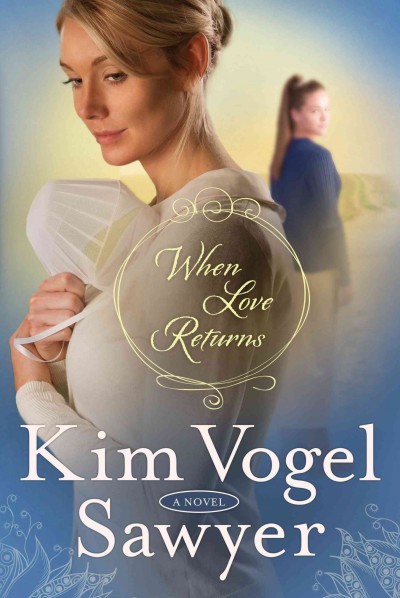 When love returns / Kim Vogel Sawyer.