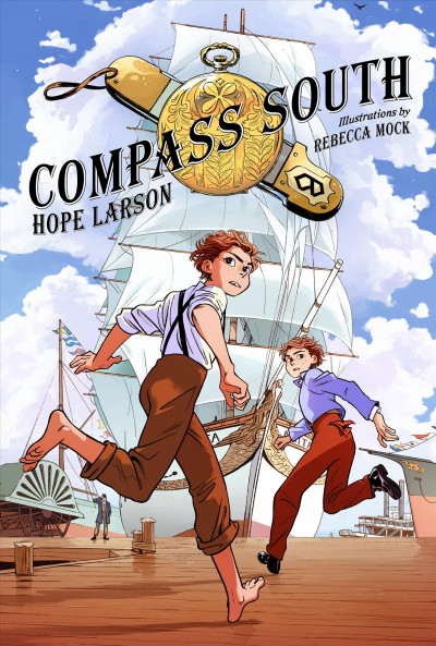Four points. Book 1, Compass south / Hope Larson ; illustrations by Rebecca Mock.