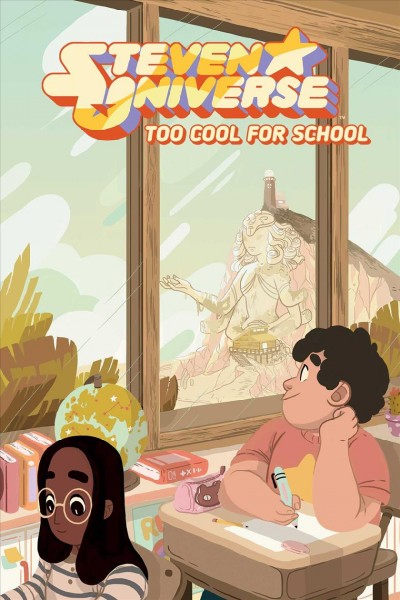 Steven Universe : too cool for school / written by Jeremy Sorese ; illustrated by Asia Kendrick-Horton with Rachel Dukes.