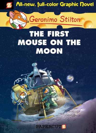 Gero nimo Stilton. 14, The first mouse on the Moon / by Geronimo Stilton ; script by Leonardo Favia ; illustrations by Ennio Bufi ; Nanette McGuinness, translation.