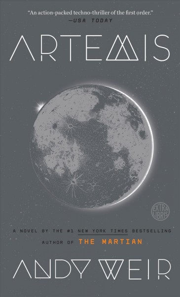 Artemis [electronic resource] : A Novel. Andy Weir.
