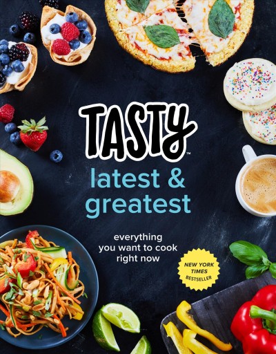 Tasty latest & greatest : everything you want to cook right now.