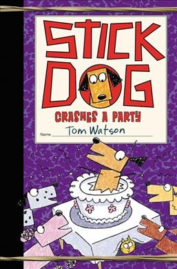 Stick Dog crashes a party  Bk.8/ Tom Watson.
