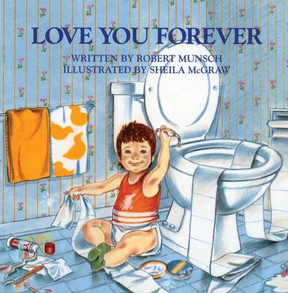 Love you forever [electronic resource]. Robert Munsch.