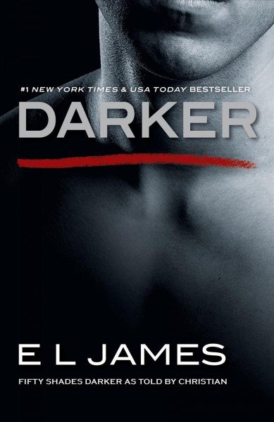Darker [electronic resource] : Fifty Shades Series, Book 5. E L James.