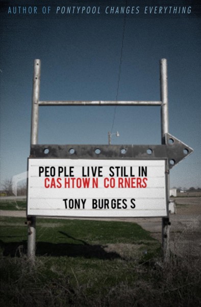People live still in cashtown corners [electronic resource]. Tony Burgess.