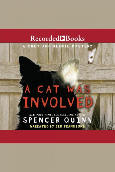 A cat was involved [electronic resource] : Chet and Bernie Mystery Series, Book .1. Spencer Quinn.